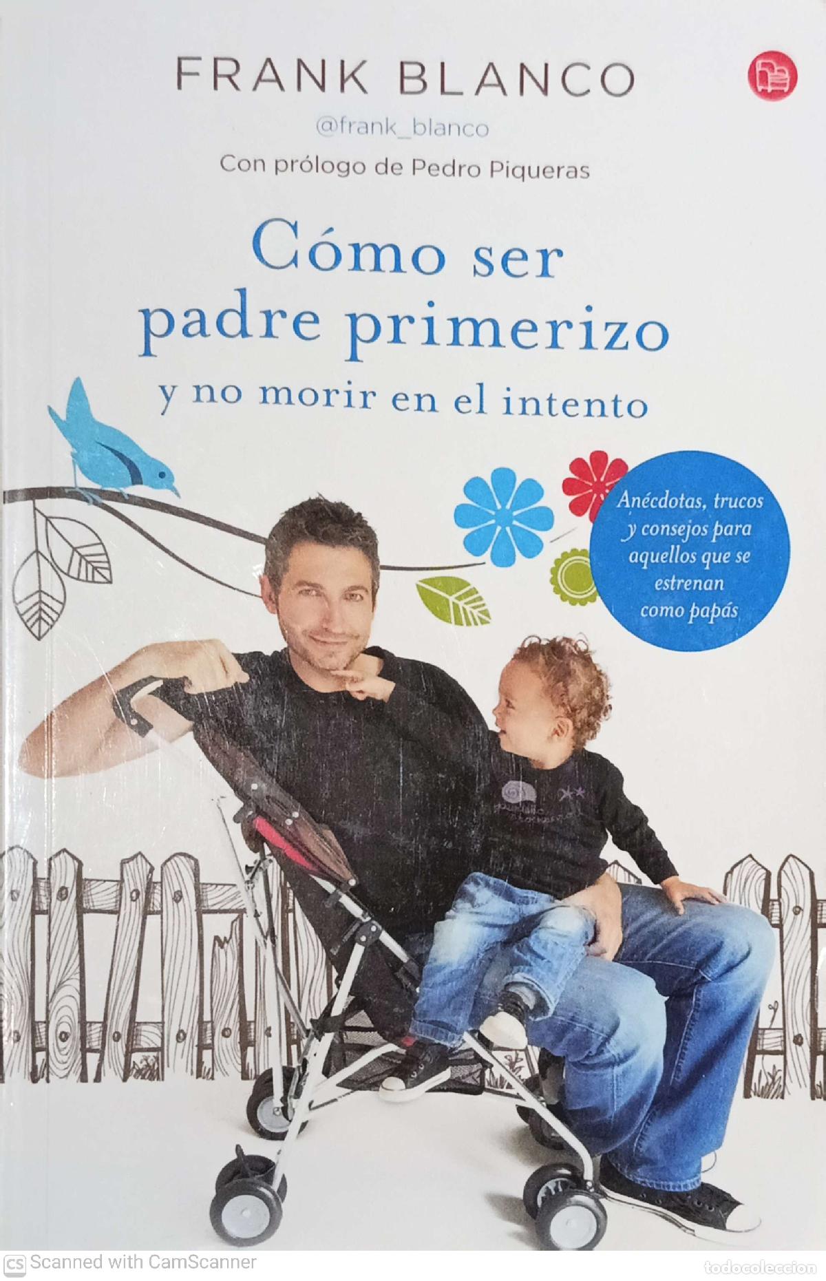Libros: C&oacute;mo ser padre primerizo y no morir en el intento - Frank Blanco - Foto 1