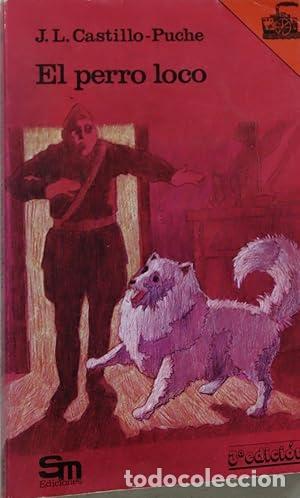 Libri di seconda mano: El perro loco - Castillo-Puche, Jos&eacute; Luis