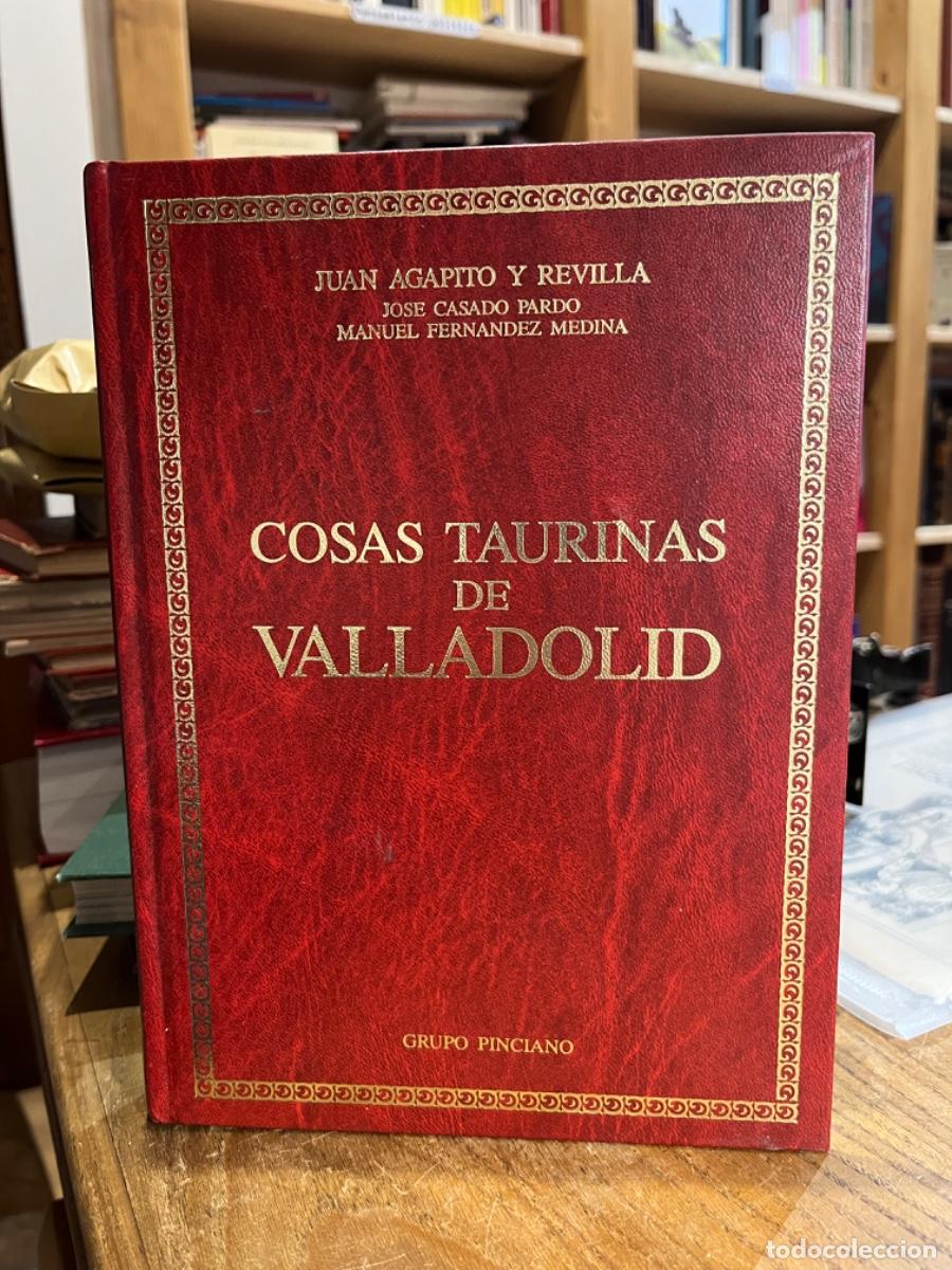 Libri di seconda mano: Cosas taurinas de Valladolid - Juan Agapito y revilla, Jos&eacute; Casado Pardo, Manuel Fern&aacute;ndez Medina
