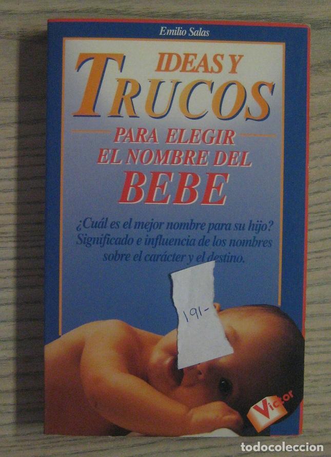 Libros: IDEAS Y TRUCOS PARA ELEGIR EL NOMBRE DEL BEB&Eacute; - Emilio Salas - Foto 1