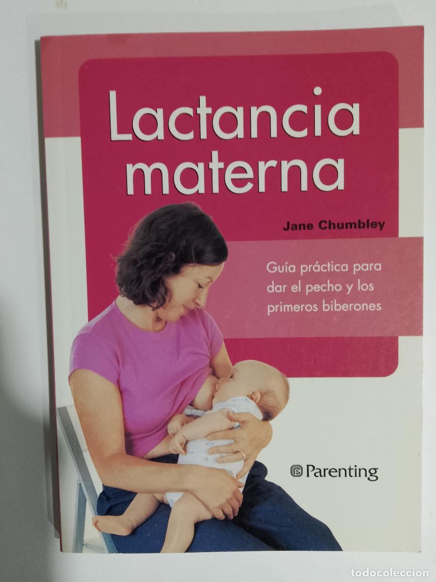 B&uuml;cher: Jane Chumbley: Lactancia materna. Gu&iacute;a pr&aacute;ctica para dar el pecho y los primeros biberones