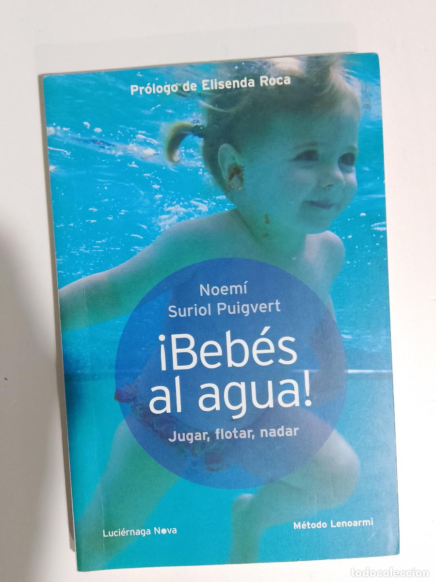 B&uuml;cher: Noem&iacute; Suriol Puigvert: &iexcl;Beb&eacute;s al agua! Jugar, flotar, nadar (Ediciones Luci&eacute;rnaga. 2013)