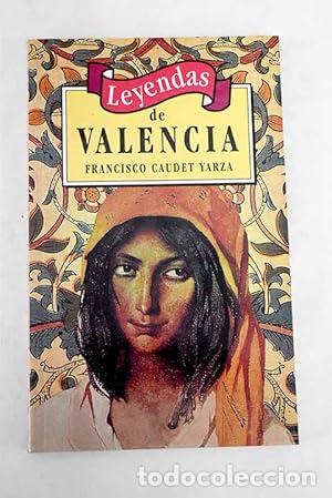 Libri di seconda mano: Leyendas de Valenci - Caudet Yarza, Francisco