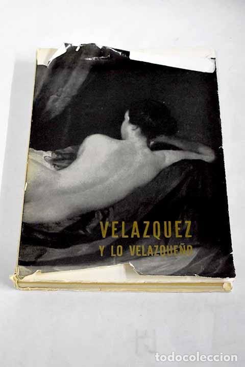 Libros: Vel&aacute;zquez y lo velazque&ntilde;o.- Vel&aacute;zquez, Diego
