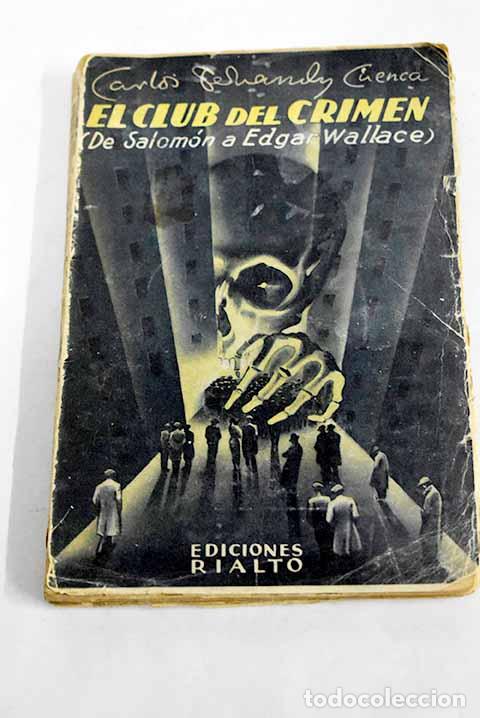 Libros: El club del crimen: (De Salom&oacute;n a Edgar Wallace).- Fern&aacute;ndez Cuenca, Carlos