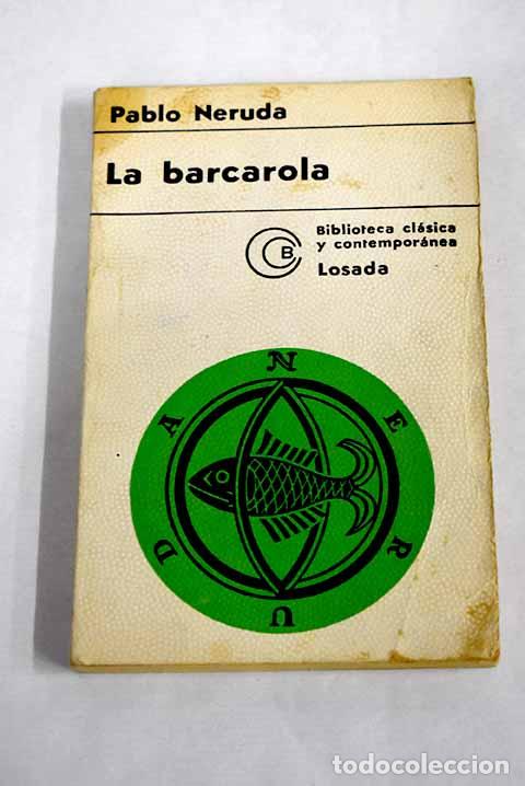 Libros: La barcarola: Neruda, Pablo.- Neruda, Pablo - Foto 1