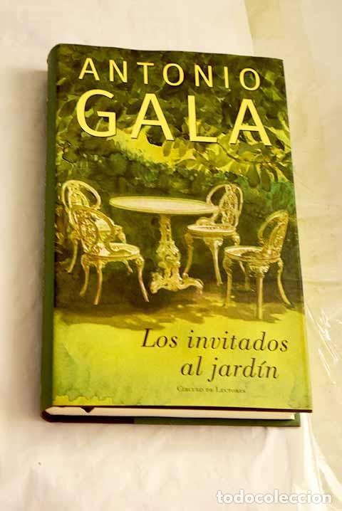Libros: Los invitados al jard&iacute;n.- Gala, Antonio