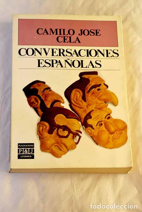 Libros: Conversaciones espa&ntilde;olas.- Cela, Camilo Jos&eacute;