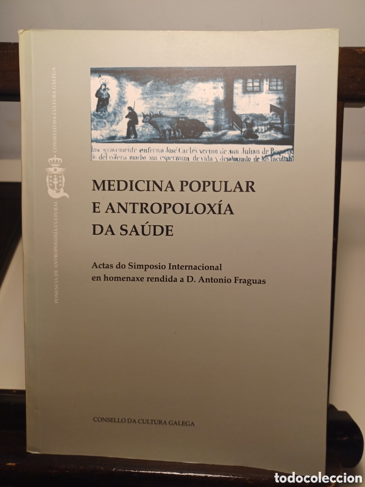 Livros em segunda m&atilde;o: (GALEGO) Medicina popular e antropolox&iacute;a da sa&uacute;de/ Actas/ Consello Cultura Galega, 1997