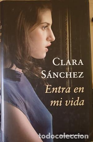 Libros: Entra en mi Vida - Clara Sanchez - Foto 1