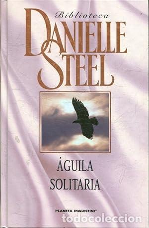 Libros: AGUILA SOLITARIA - Danielle Steel - Foto 1