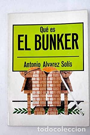 Libros: Qu&eacute; es el bunker - &Aacute;lvarez-Sol&iacute;s, Antonio - Foto 1