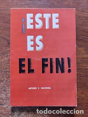 Libri di seconda mano: Este es el fin! - Arturo S. Maxwell