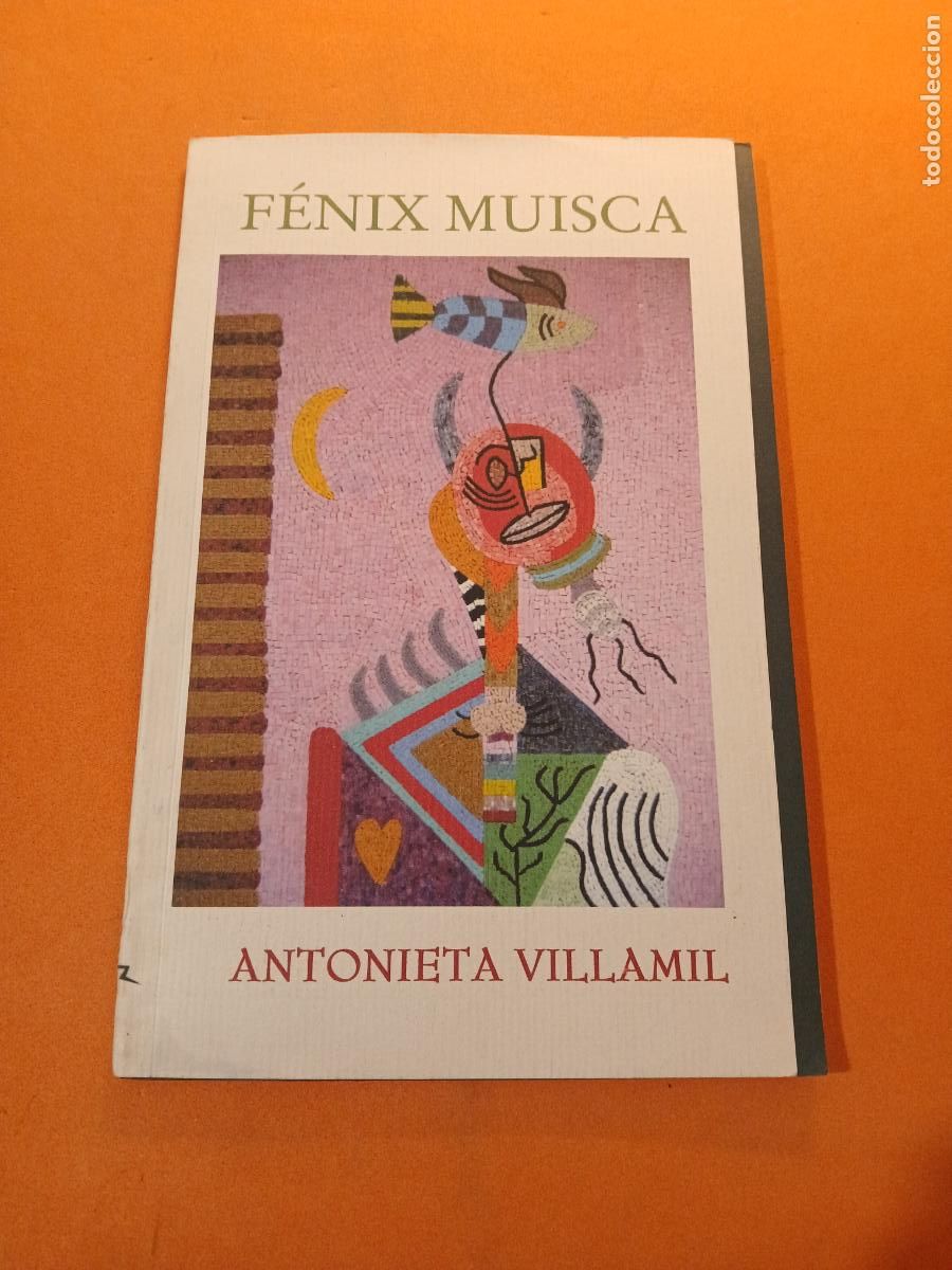Libros: FENIX MUISCA � AUTOAYUDA - ANTONIETA VILLAMIL - Foto 1