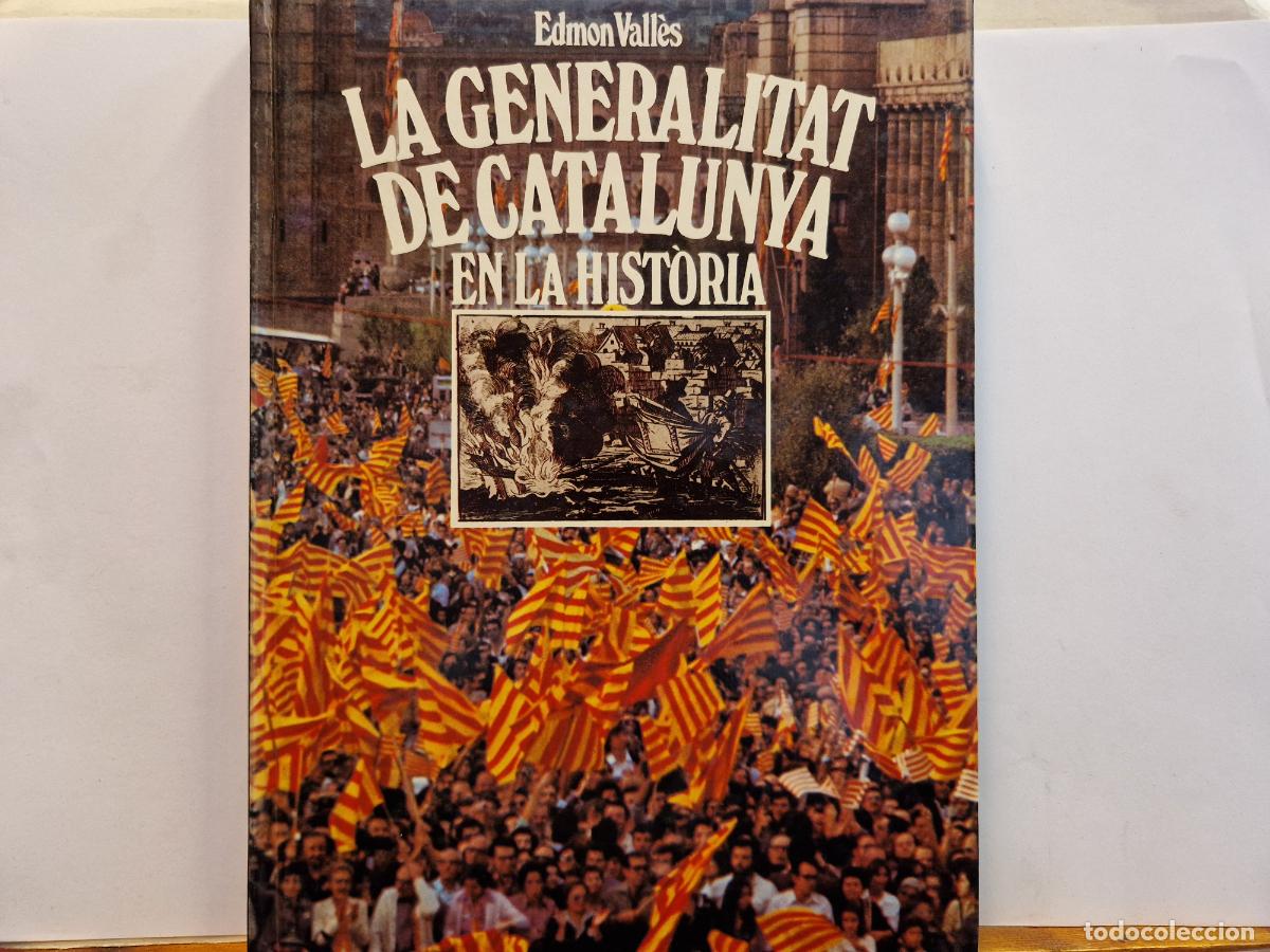 Libros: EDMON VALLES. LA GENERALITAT DE CATALUNYA EN LA HISTORIA. - Foto 1
