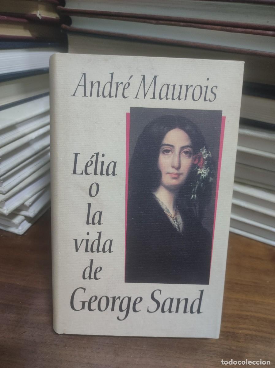 Libros: L&eacute;lia o la vida de George Sand Andr&eacute; Maurois C&iacute;rculo de Lectores - Foto 1