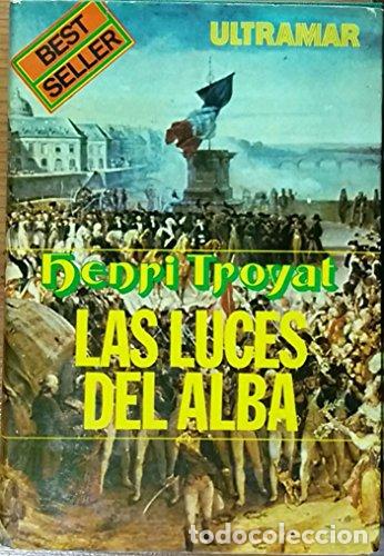 Libros: Las luces del alba - Henri Troyat - Foto 1