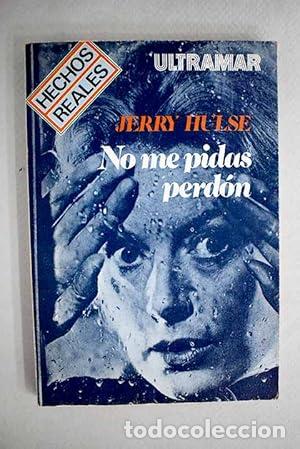 Libros: No me pidas perd&oacute;n - Hulse, Jerry - Foto 1