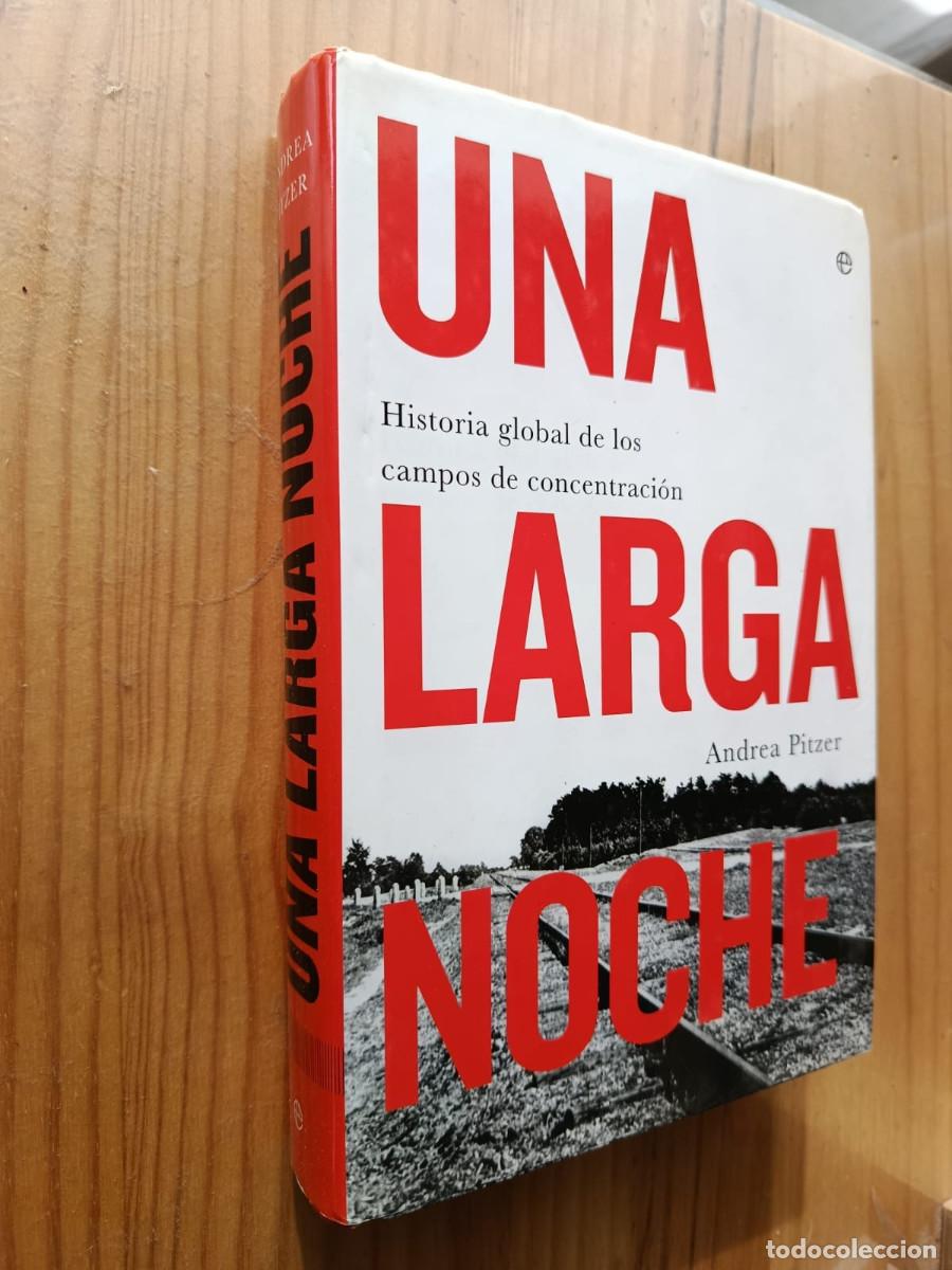 B&uuml;cher: UNA LARGA NOCHE: HISTORIA GLOBAL DE LOS CAMPOS DE CONCENTRACI&Oacute;N - ANDREA PITZER