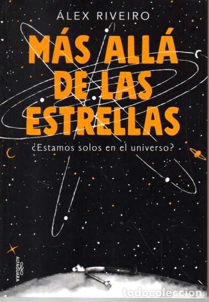Libros: MAS ALLA DE LAS ESTRELLAS. &iquest;ESTAMOS SOLOS EN EL UNIVERSO? - RIVEIRO, Alex. - Foto 1