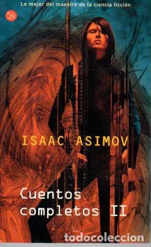 Libros: CUENTOS COMPLETOS II. - ASIMOV, Isaac.