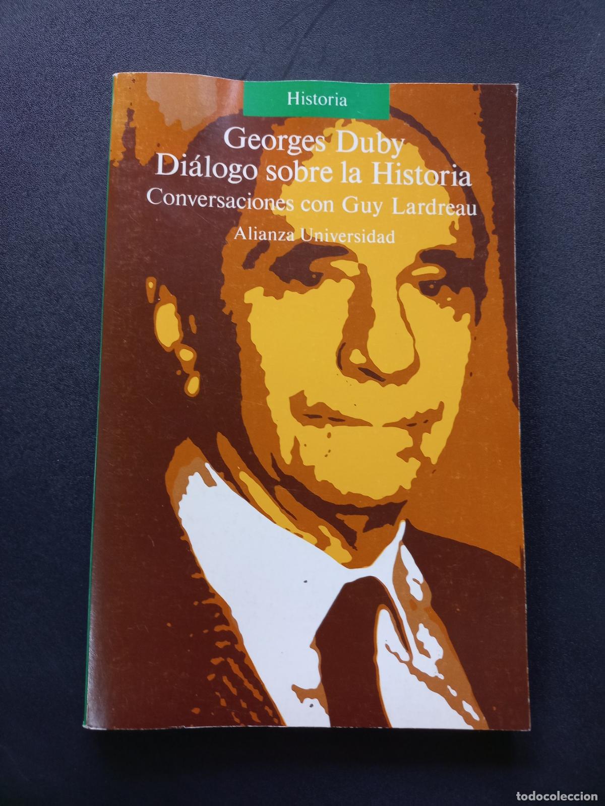 Livros em segunda m&atilde;o: Georges Duby; Guy Lardreau - Di&aacute;logo sobre la historia. Conversaciones con Guy Lardreau