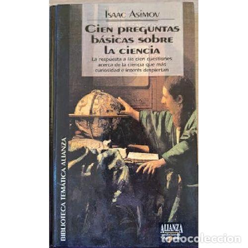 Libros: CIEN PREGUNTAS B&Aacute;SICAS SOBRE LA CIENCIA - ASIMOV, ISAAC - Foto 1