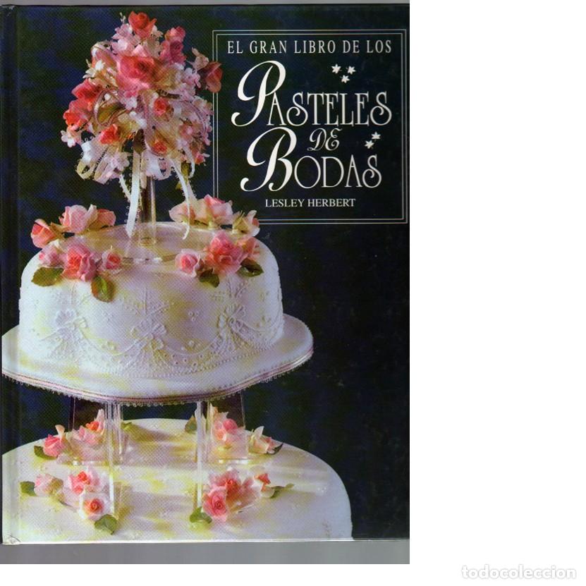 Libros: El gran libro de los pasteles de bodas. Lesley Herbert. - Foto 1