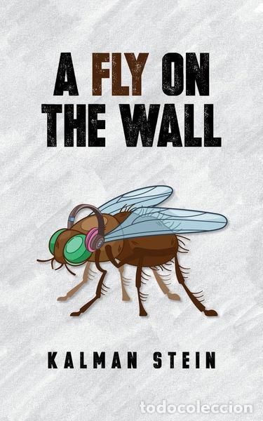 B&uuml;cher: A Fly on the Wall- 9798991914420