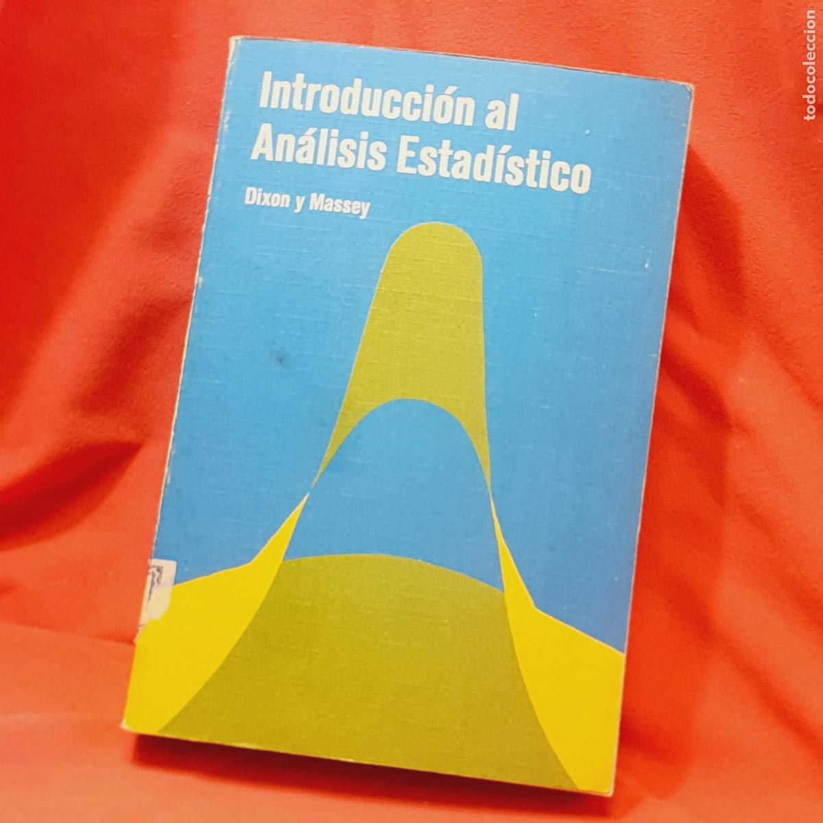 Livres: LIBRO-INTRODUCCI&Oacute;N AL AN&Aacute;LISIS ESTAD&Iacute;STICO-DIXON Y MASSEY-1974-EXCELENTE