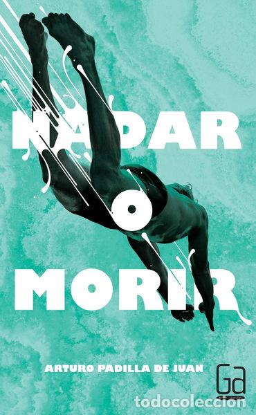Libros: Nadar o morir- 9788467582765