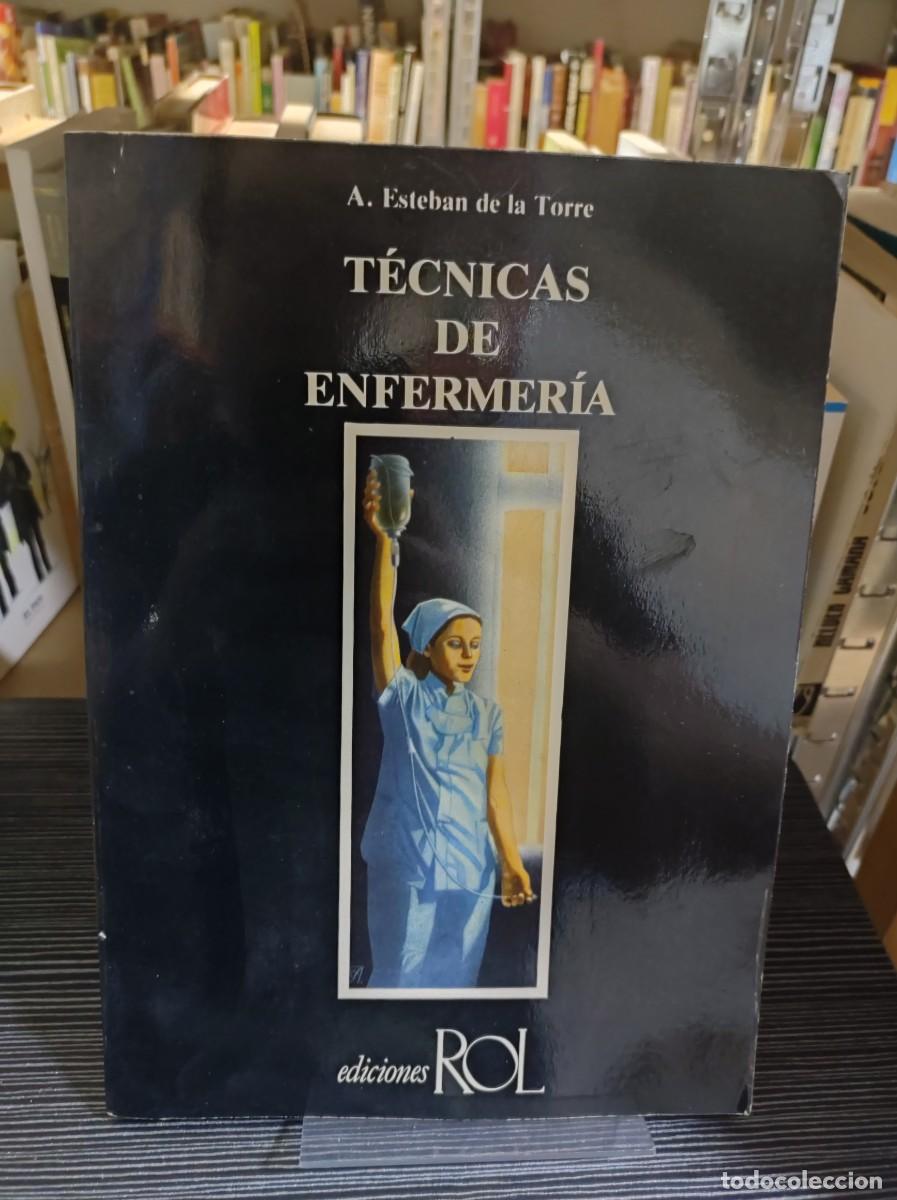 Libros: T&Eacute;CNICAS DE ENFERMER&Iacute;A A. Esteban de la Torre Ediciones ROL - Foto 1