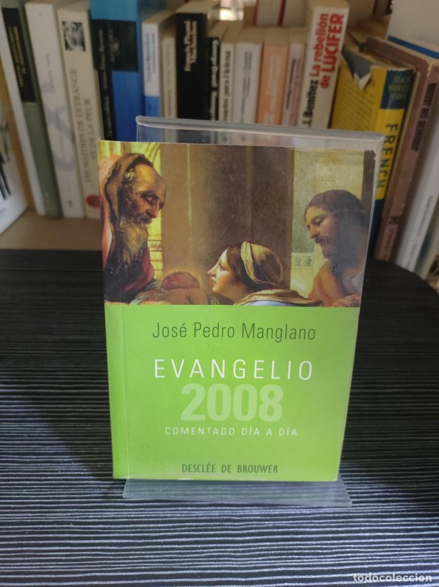 Libros: EVANGELIO 2008 COMENTADO D&Iacute;A A D&Iacute;A Jos&eacute; Pedro Manglano