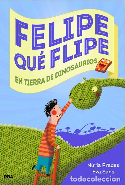 Libros: Felipe qu&eacute; flipe, 2. En tierra de dinosaurios- 9788427204942