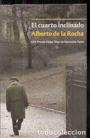 B&uuml;cher: El cuarto inclinado - ROCHA, ALBERTO DE LA