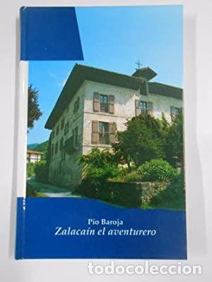 B&uuml;cher: ZALACA&Iacute;N EL AVENTURERO. HISTORIA DE LAS BUENAS ANDANZAS Y FORTUNAS DE MART&Iacute;N ZALACA&Iacute;N