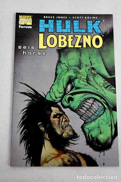 Libros: Hulk, Lobezno: seis horas.- Jones, Bruce