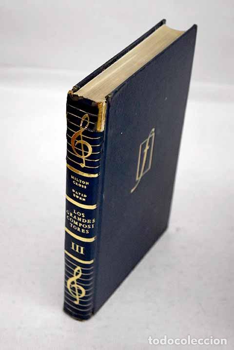 Libros: Los grandes compositores, tomo III: su vida y su musica desde Bach hasta nuestros dias