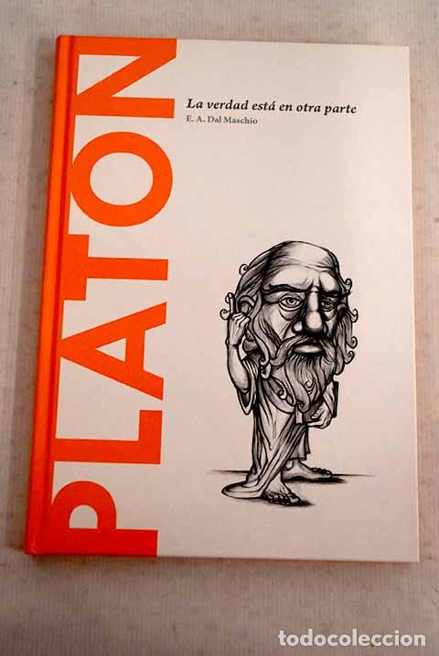 Libros: Plat&oacute;n: la verdad est&aacute; en otra parte.- Ac&iacute;n, Eduardo