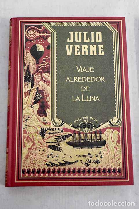 Libros: Viaje alrededor de la Luna ; y Una invernada entre hielos.- Verne, Julio