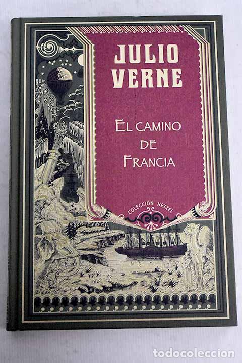 Libros: El camino de Francia ; y Gil Braltar.- Verne, Julio