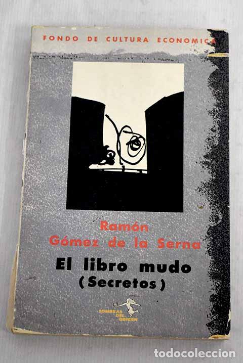 Libros: El libro mudo: (secretos).- G&oacute;mez de la Serna, Ram&oacute;n