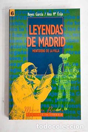 Libri di seconda mano: Leyendas de Madrid - Garc&iacute;a Valc&aacute;rcel, Reyes