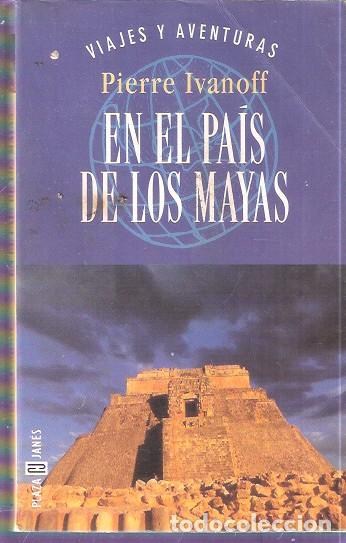 Libros: En el pa&iacute;s de los mayas - Pierre Ivanoff - Foto 2