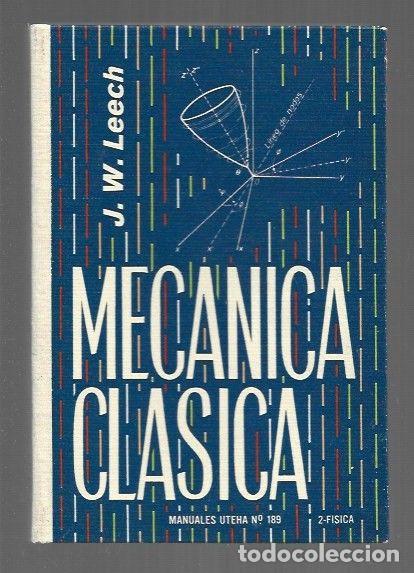 Libri di seconda mano: MECANICA CLASICA - J. W. LEECH