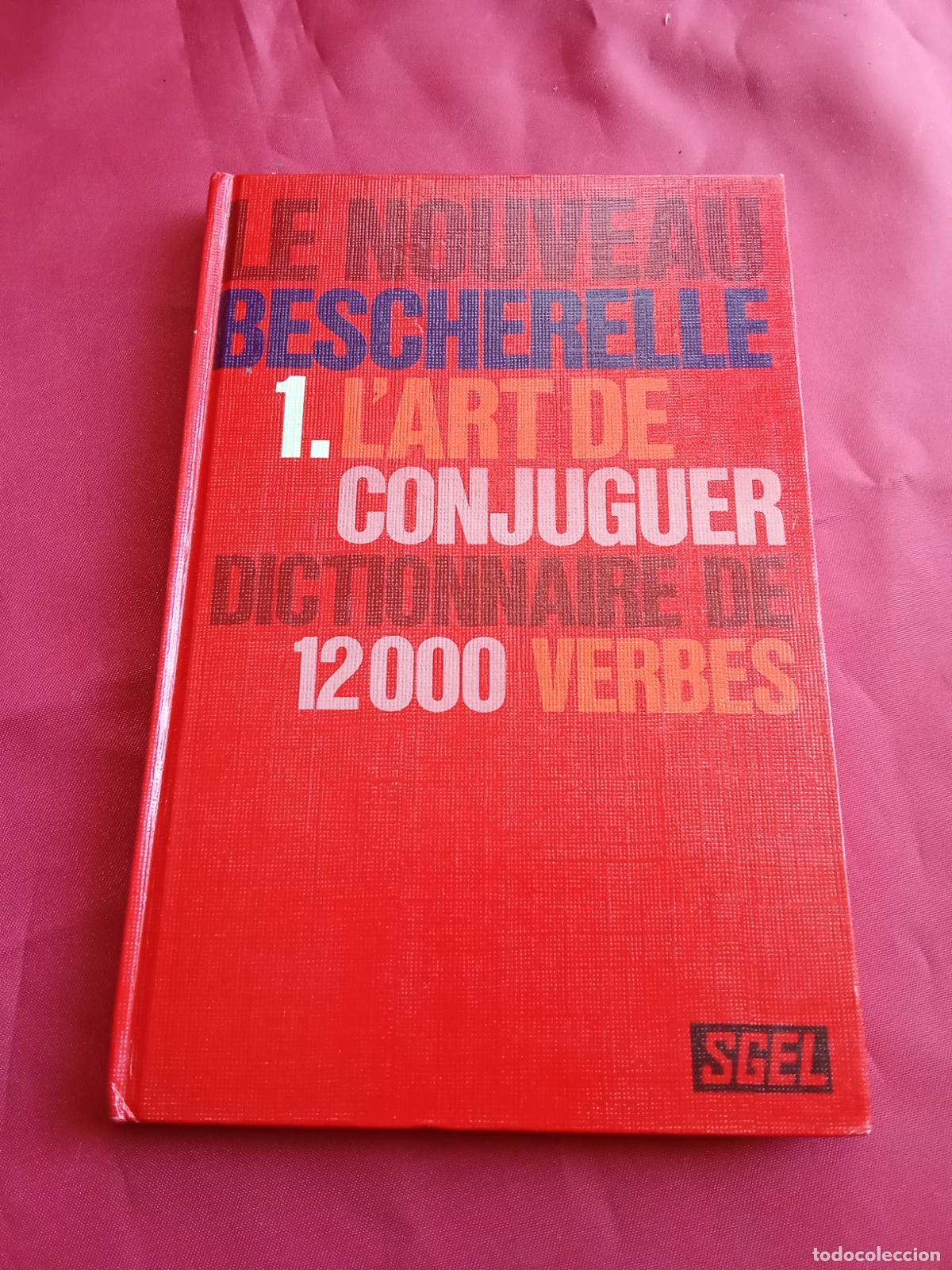 Libri di seconda mano: 1. L'art de conjuguer dictionnaire de 12000 verbes. M&ordf; Teresa Ortiz Gisbert L.14508-2038