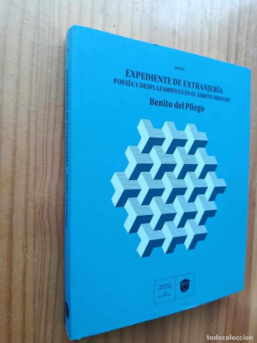 Libros: EXPEDIENTE DE EXTRANJER&Iacute;A Poes&iacute;a y desplazamiento en el &aacute;mbito hispano - BENITO DEL PLIEGO