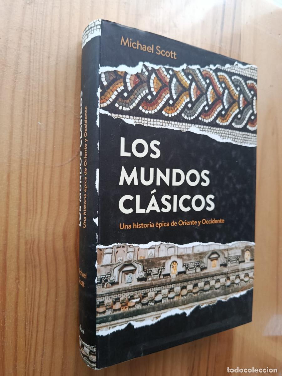 books: LOS MUNDOS CLASICOS: UNA HISTORIA EPICA DE ORIENTE Y OCCIDENTE - Michael Scott