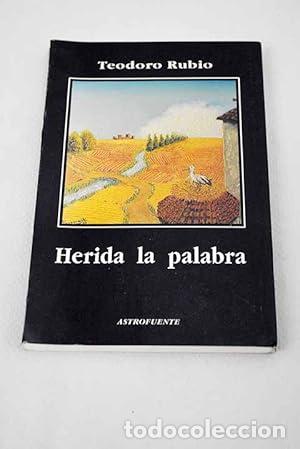Libros: Herida la palabra - Teodoro Rubio Mart&iacute;n - Foto 1