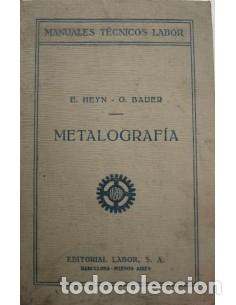 Libros: METALOGRAF&Iacute;A - Heyn,E./Bauer,O. - Foto 1